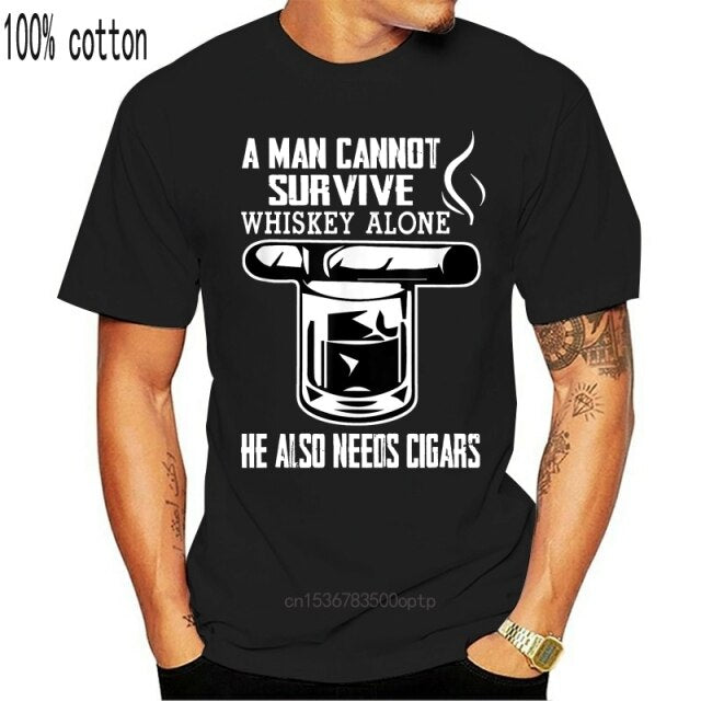 Cigar T Shirt "A Man Cannot Survive on Whiskey Alone He Also Needs Cigars" Assorted Colors