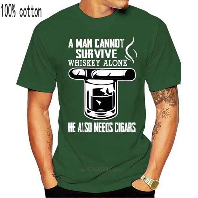 Cigar T Shirt "A Man Cannot Survive on Whiskey Alone He Also Needs Cigars" Assorted Colors