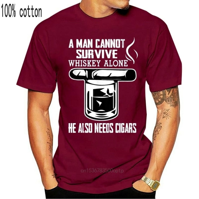 Cigar T Shirt "A Man Cannot Survive on Whiskey Alone He Also Needs Cigars" Assorted Colors