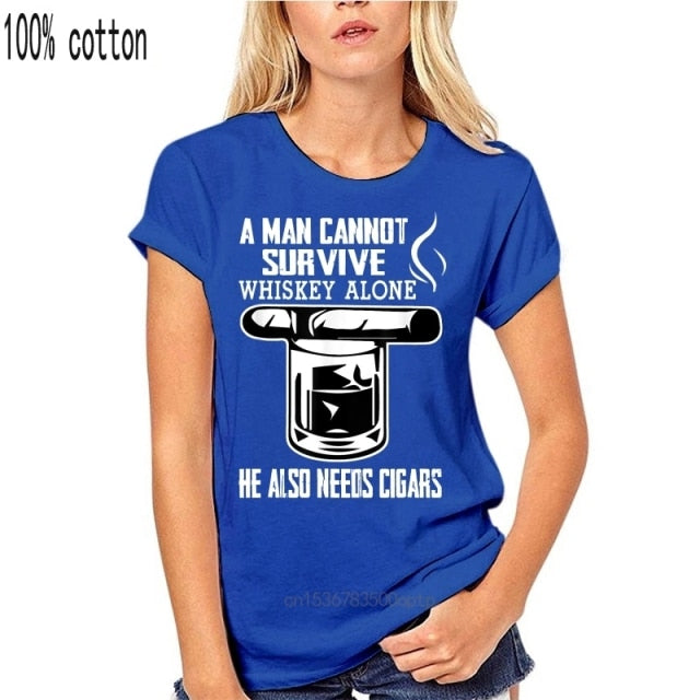 Cigar T Shirt "A Man Cannot Survive on Whiskey Alone He Also Needs Cigars" Assorted Colors