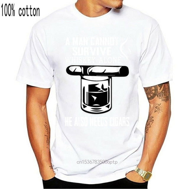 Cigar T Shirt "A Man Cannot Survive on Whiskey Alone He Also Needs Cigars" Assorted Colors