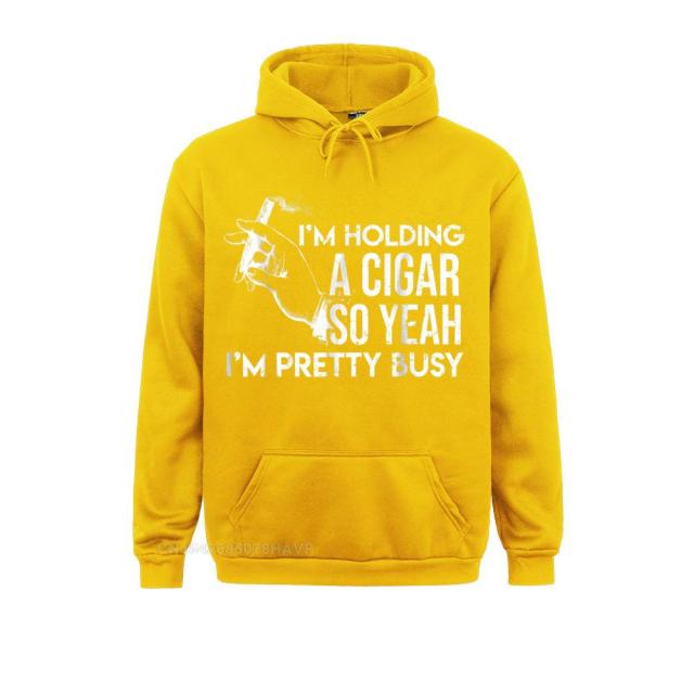 Hoodie Fun "I'm Holding A Cigar So Yeah I'm Pretty Busy" Funny New Print 2021 On Hoodie Anime Brand New For Men And Women.