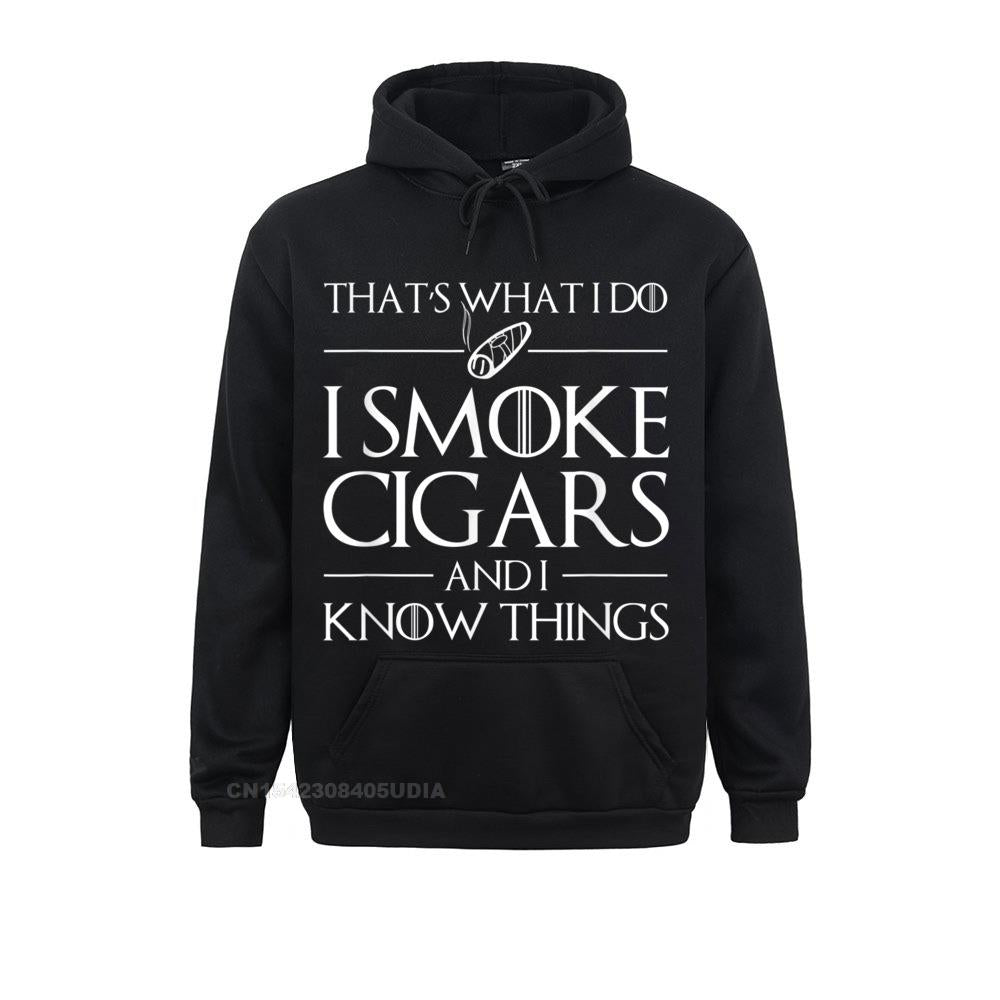 Cigar Hoodie Fun "I Smoke Cigars And I Know Things" Funny Hoodie Sweatshirt Long Sleeve Casual Variety Colors And Unisex.