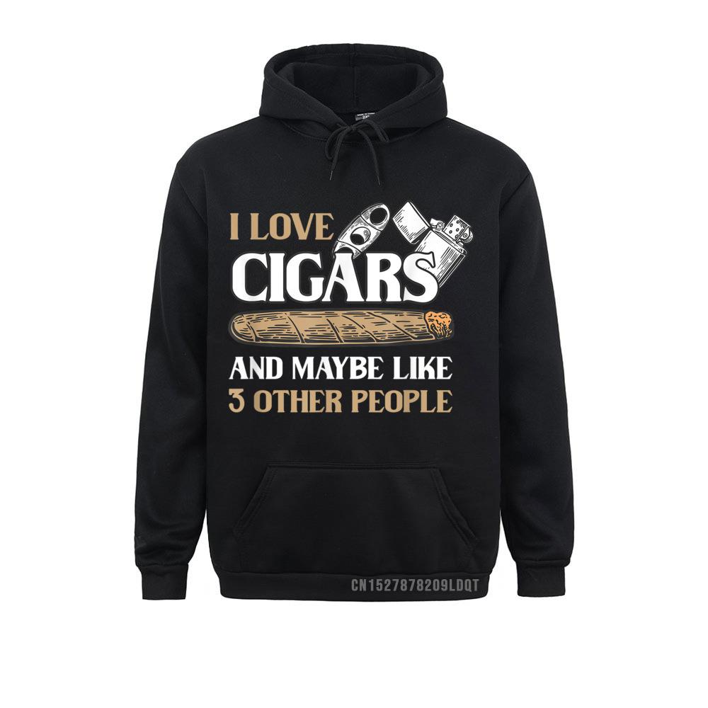 Hoodie Cigar Fun "I Love Cigars And Maybe Like 3 Other People" Variety Colors And Sizes Unisex.