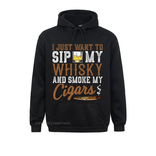 Hoodie Humor "I Just Want To Sip My Whiskey And Smoke My Cigars" Premium Oversized Hoodie Streetwear Custom High Quality.