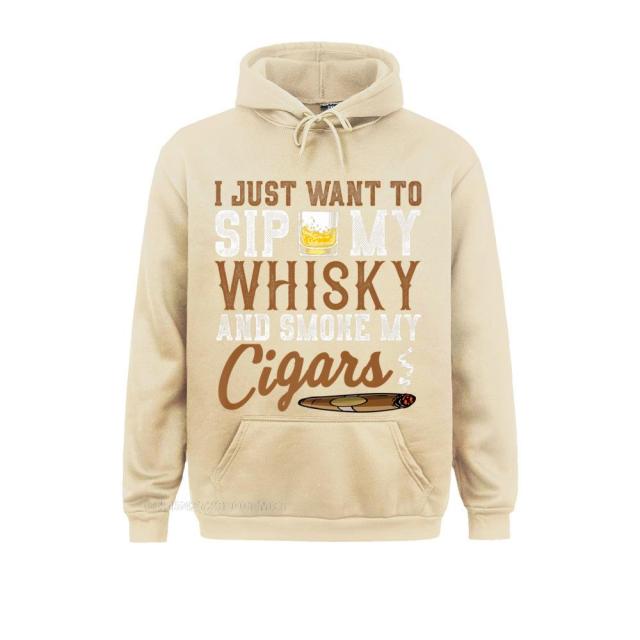 Hoodie Humor "I Just Want To Sip My Whiskey And Smoke My Cigars" Premium Oversized Hoodie Streetwear Custom High Quality.