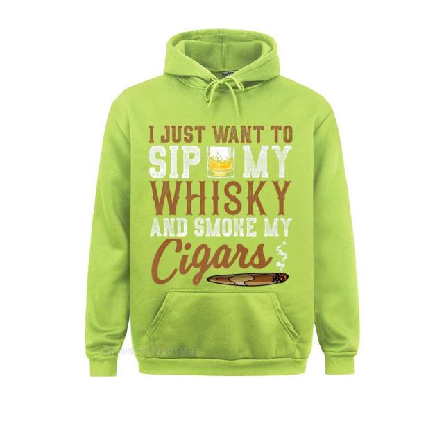 Hoodie Humor "I Just Want To Sip My Whiskey And Smoke My Cigars" Premium Oversized Hoodie Streetwear Custom High Quality.